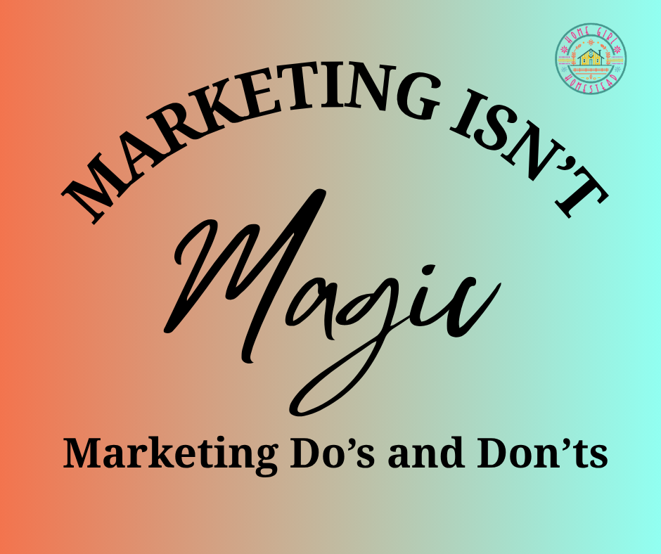 Marketing Isn’t Magic: Marketing Do’s and Don’ts