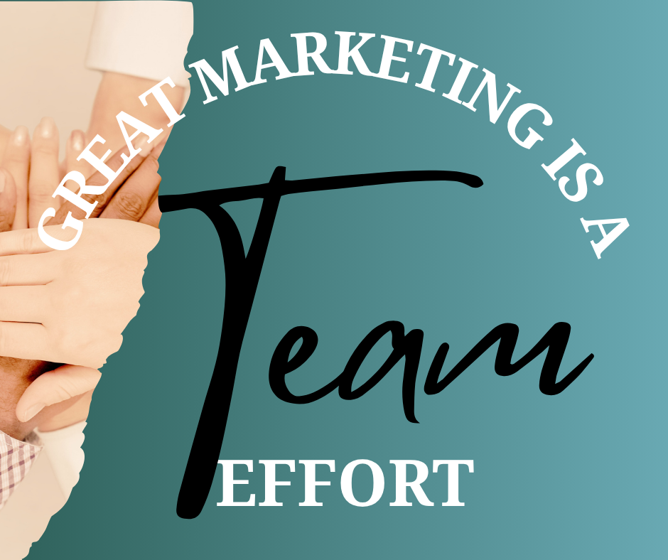 Great Marketing is a Team Effort