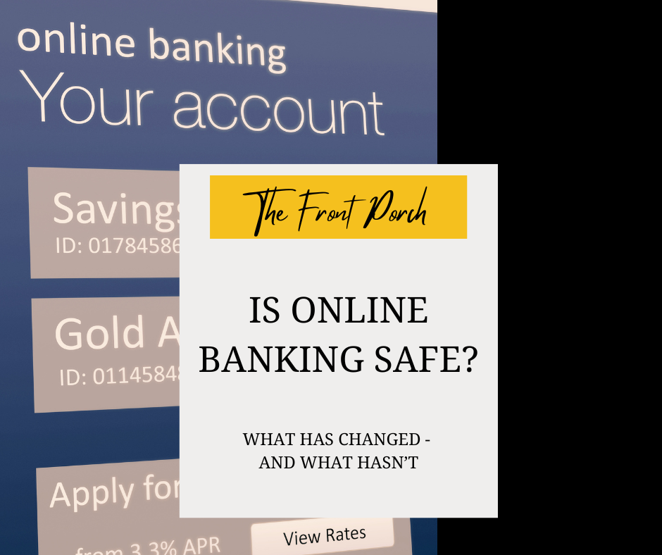 Is Online Banking Safe? What Has Changed—and What Hasn’t